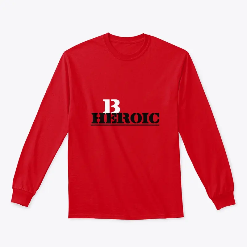 BE HEROIC